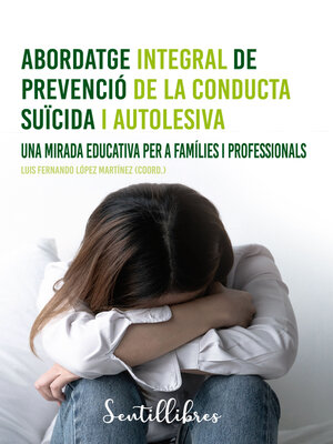 cover image of Abordatge integral de prevenció de la conducta suïcida i autolesiva